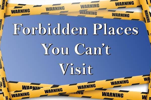 Photos: Forbidden places you can't visit