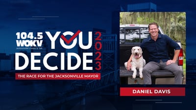 You Decide 2023 - The Race For Jacksonville Mayor - Daniel Davis Spotlight